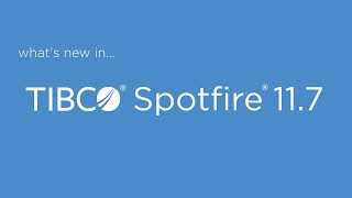 What's New in Spotfire 11.7