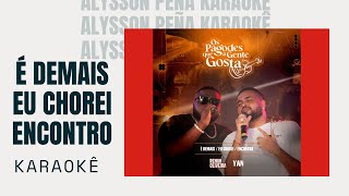 Karaokê - Renan Oliveira, Yan - É Demais / Eu Chorei / Encontro