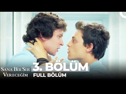 Sana Bir Sır Vereceğim 3. Bölüm