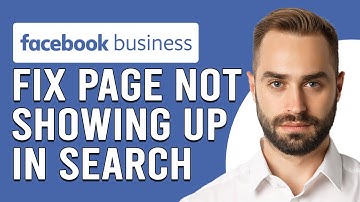How To Fix Facebook Business Page Not Showing Up In Search (Step-By-Step Guide To Troubleshoot)