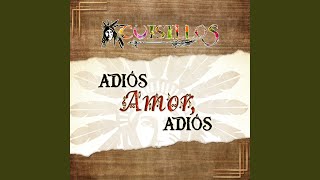 Adiós Amor, Adiós - Cuisillos de Arturo Macias