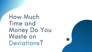 How Much Time and Money Do You Waste on Deviations (GMP)