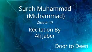 Surah Muhammad (Muhammad) Ali Jaber  Quran Recitation
