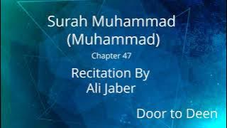 Surah Muhammad (Muhammad) Ali Jaber  Quran Recitation