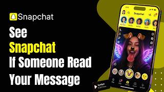 Can You See When Someone Read Your Snapchat