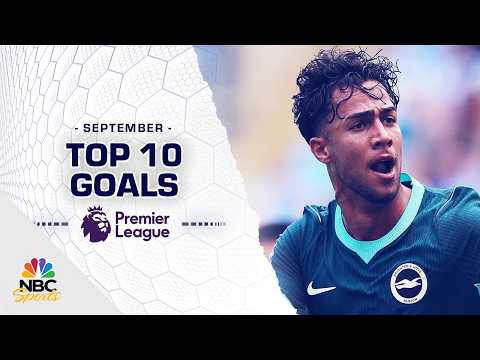 Top 10 Premier League goals of September 2026 | NBC Sports