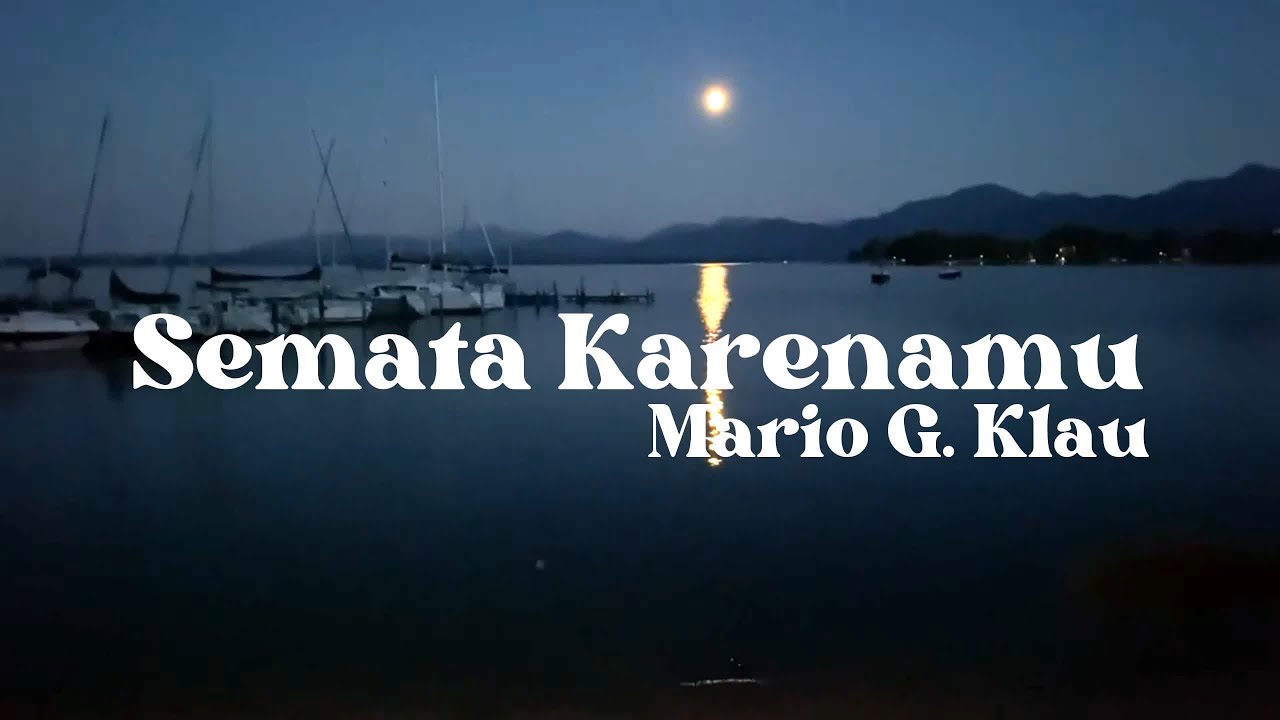 Semata Karenamu - Mario G. Klau || SEMATA KARENAMU Apalah arti- Novi ...
