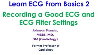Learn ECG From Basics 2: Recording a Good ECG and ECG Filter Settings