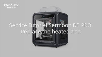 Service Tutorial Sermoon D3 PRO Replace the heated bed