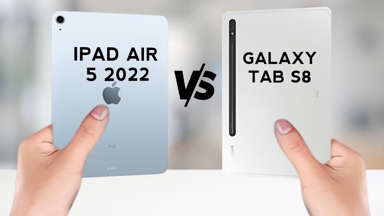 IPad Air 5 2022 vs Samsung Galaxy Tab S8 Full comparison - YouTube