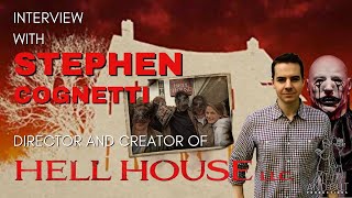 Interview with HELL HOUSE LLC Creator and Director STEPHEN COGNETTI