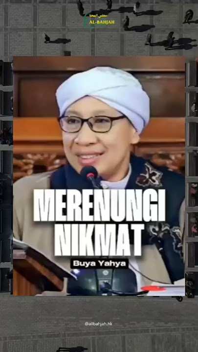 Merenungi nikmat #buyayahya #albahjah #albahjahhongkong #dakwahislami