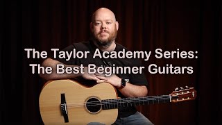 Taylor Academy Series | The Best Beginner Acoustic Guitar?