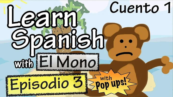 Learn Spanish with El Mono - Episode 3 - With Grammar Pop-Ups!