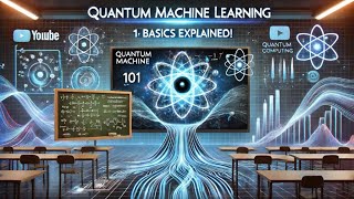 Quantum Machine Learning 101: Basics Explained!