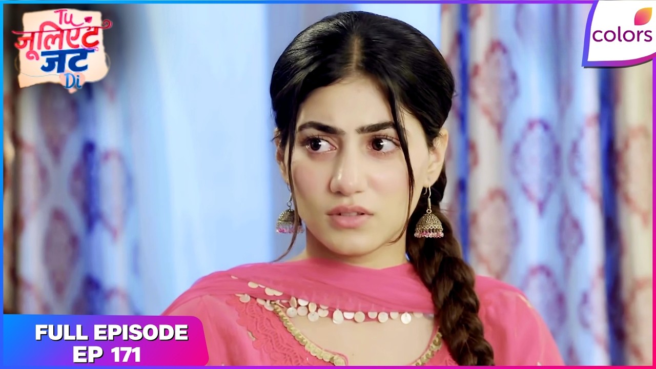 Tuu Juliet Jatt Di  | Full Episode - 171 |  | Colors TV