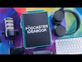 Welcome to the Podcaster Ideabook! Start Here!