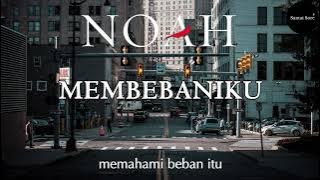 NOAH - Membebaniku (Lirik)