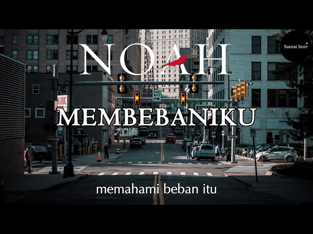 NOAH - Membebaniku (Lirik) class=