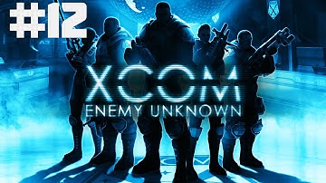 XCOM: Enemy Unknown w/ Arc #12 "Crazy Train!"