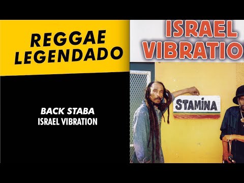 Israel Vibration - Back Staba [ LEGENDADO / TRADUÇÃO ] reggae lyric