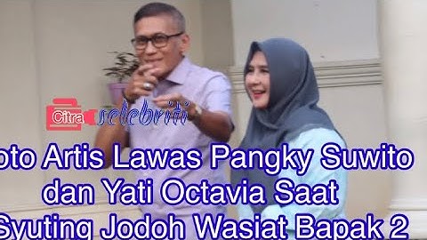 Foto Artis Lawas Pangky Suwito dan Yati Octavia Saat  Syuting Jodoh Wasiat Bapak 2