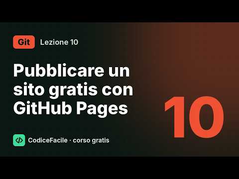 Corso Git #10 – Pubblicare un sito gratis con GitHub Pages