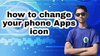 HOW TO CHANGE YOUR  PHONE APPS ICON screenshot 1