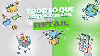 Retail: Todo lo que Debes Saber en Pocos Minutos📌📊