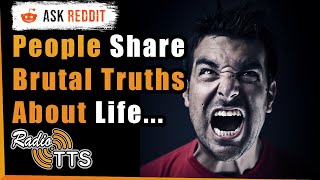 People Share Brutal Truths About Life No One Wants To Admit - AskReddit screenshot 2