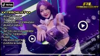 DJ BREAKBEAT INDO GALAU FULL MELODY TERBARU 2025 - BUNGA MAAF X SAMPAI AKHIR X ANUGRAH TERINDAH