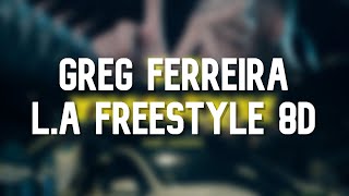 Greg Ferreira - L.A FREESTYLE 8D