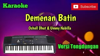 Demenan Batin ( Ocholl Dhut & Ummy Nabilla ) Karaoke Versi Sandiwaraan