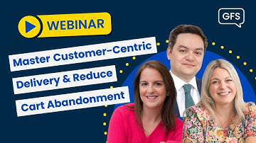 Masterclass: Master Customer-Centric Delivery and Reduce Cart Abandonment