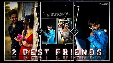2 Best friends✨ New XML video editing#xml_file 🔰 by Ezaz Editz