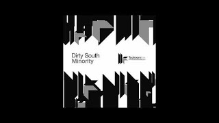 Dirty South &#39;Minority&#39; (Benny Royal Remix)
