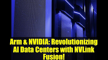 Arm & NVIDIA: Revolutionizing AI Data Centers with NVLink Fusion!