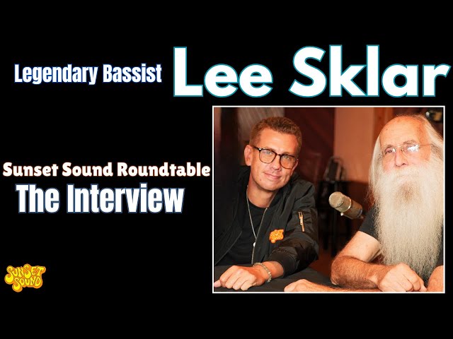 Lee Sklar 'The Interview' on Sunset Sound Roundtable class=