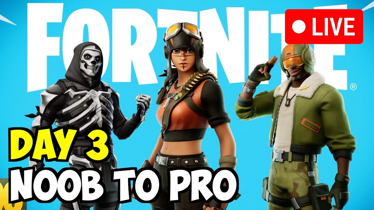 Day 3 Noob To Pro Journey - Live fortnite - YouTube
