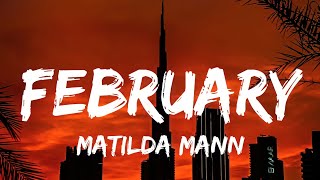 Matilda Mann - February (Lyrics)