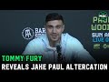 Tommy Fury reveals near backstage fight with Jake Paul: "We won't see him fight again"