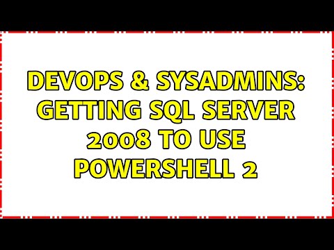 DevOps & SysAdmins: Getting SQL server 2008 to use Powershell 2