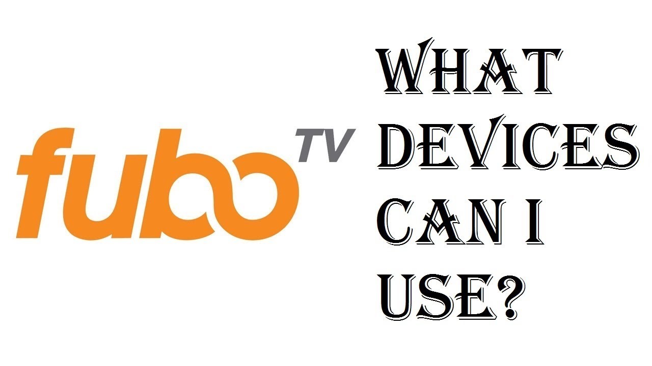 Fubotv What Device Can I Use Amazon Fire Roku Chromecast Android Tv Iphone Review Youtube