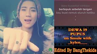 KAROKE BARENG ARTIS - PUPUS - DEWA 19 on Smule with AV jiofa