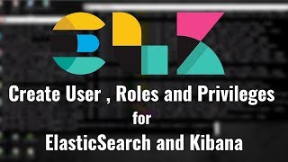 Create users,Roles and Privileges for ELK|ELK Stack on Windows 10