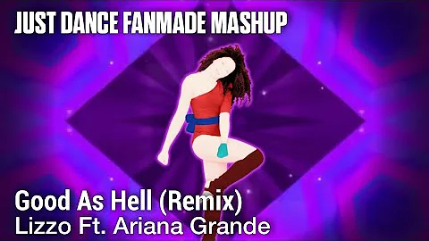Just Dance Fanmade Mashup: Good As Hell (Remix) by Lizzo Ft. Ariana Grande