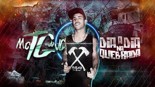 MC TG do JG - Dia a Dia na Quebrada (Dj Gabriel) Lançamento 2018