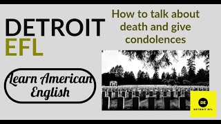 Learn American Conversation \/ Giving Condolences: Talking about Death