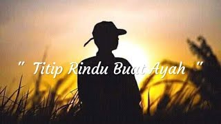Kintani - Titip Rindu buat ayah  (LIRIK)