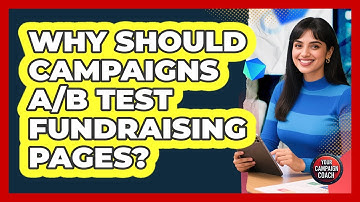 Why Should Campaigns A/B Test Fundraising Pages? - Your Campaign Coach